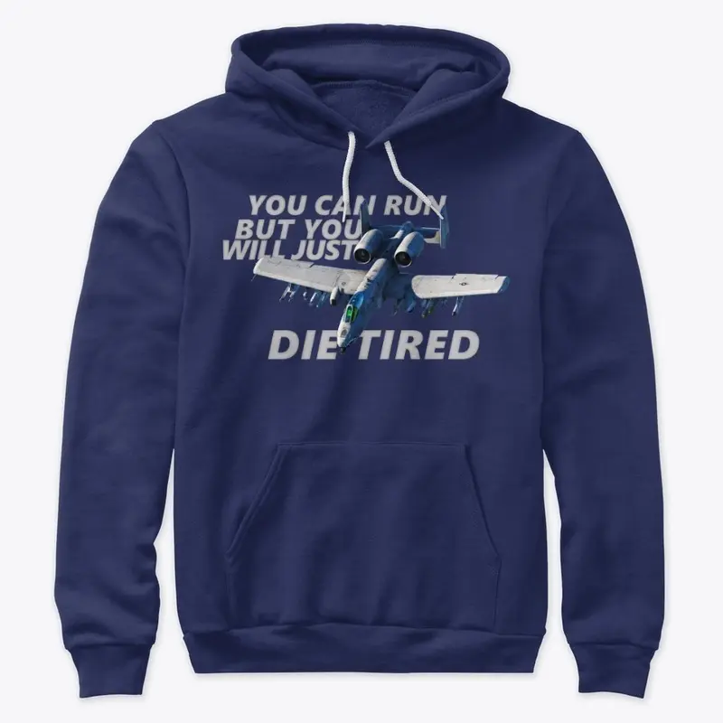 Premium A-10 Warthog Hoodie "Die Tired"